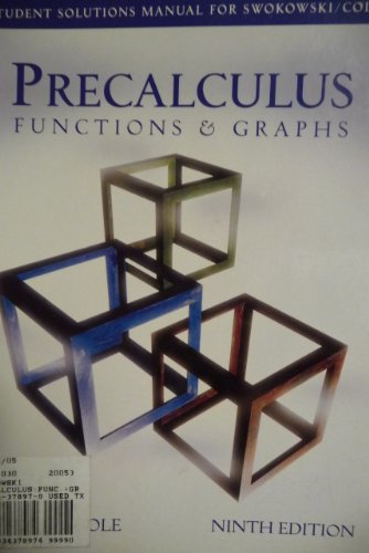 Imagen de archivo de Precalculus: Functions Graphs Ninth Edition/Student Solutions Manual for Swokowski/Coles a la venta por Goodwill Books