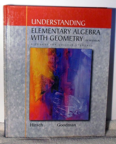 Understanding Elementary Algebra with Geometry with CD: A Course for College Students (9780534381240) by Hirsch, Lewis R.; Goodman, Arthur
