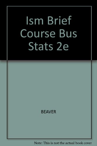 Ism Brief Course Bus Stats 2e (9780534382315) by Beaver