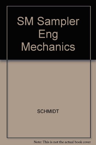 SM Sampler Eng Mechanics (9780534383657) by SCHMIDT