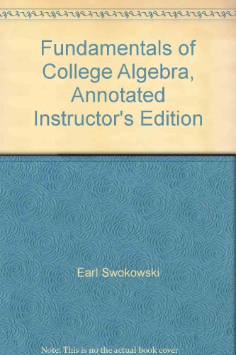 Fundamentals of College Algebra, Annotated Instructor's Edition (9780534384593) by [???]