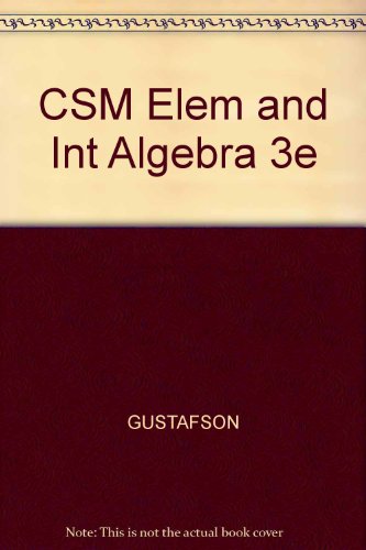 CSM Elem and Int Algebra 3e (9780534386887) by GUSTAFSON; TUSSY