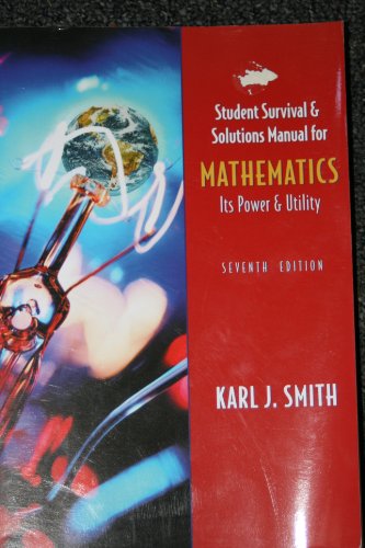 Stock image for Student Survival and Solutions Manual for Mathematics: Its Power and Utility, 7th edition for sale by BookDepart