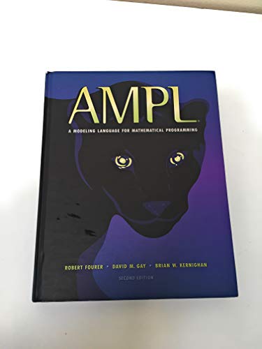 Ampl: A Modeling Language for Mathematical Programming (9780534388096) by Fourer, Robert; Gay, David M.; Kernighan, Brian W.