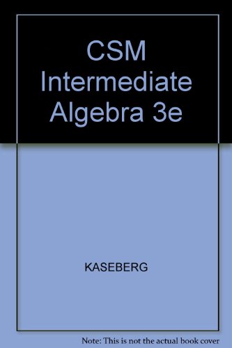 CSM Intermediate Algebra 3e (9780534391058) by Unknown Author