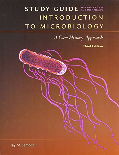 Study Guide for Ingraham/Ingraham's Introduction to Microbiology: A Case-Study Approach, 3rd (9780534394660) by Jay M Templin; Catherine A. Ingraham