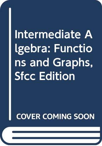 Intermediate Algebra: Functions and Graphs, SFCC Edition (with CD-ROM, BCA/iLrnâ„¢ Tutorial, and InfoTrac) (9780534395346) by Katherine Yoshiwara; Bruce Yoshiwara