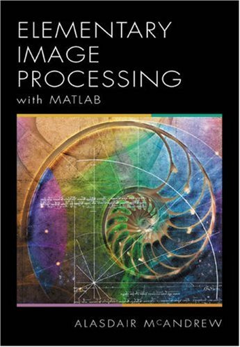 Stock image for Introduction to Digital Image Processing with MATLAB for sale by St Vincent de Paul of Lane County