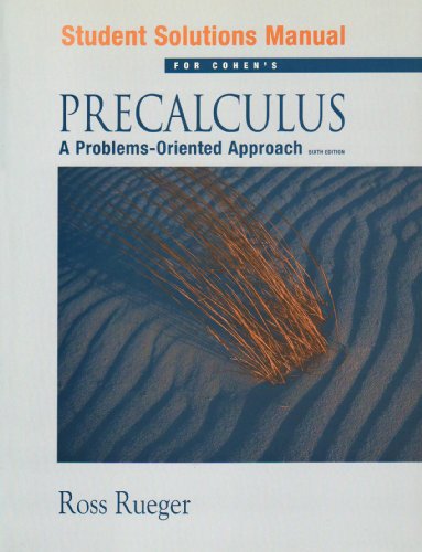 Stock image for Student Soluitions Manual - For Cohen's: Precalculus A Problems-Oriented Approach, 6th Edition for sale by HPB-Red