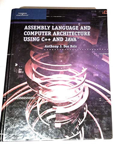 Stock image for Assembly Language and Computer Architecture Using C++ and Java for sale by Ergodebooks