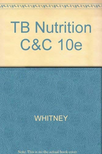 TB Nutrition C&C 10e (9780534406769) by WHITNEY; SIZER