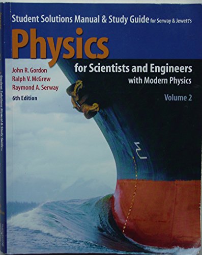 Physics for Scientists and Engineers (Student Solutions Manual & Study Guide) Volume 2 (9780534408565) by Gordon, John R.