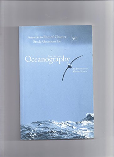 Answers to End-of-Chapter Questions for Garrison's Oceanography: An Invitation to Marine Science (with InfoTrac), 5th (9780534408916) by Garrison, Tom S.