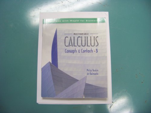 CalcLabs With Maple for Stewart's Multivariable Calculus Concepts & Contexts 3rd edition (9780534410100) by Philip Yasskin; Art Belmonte