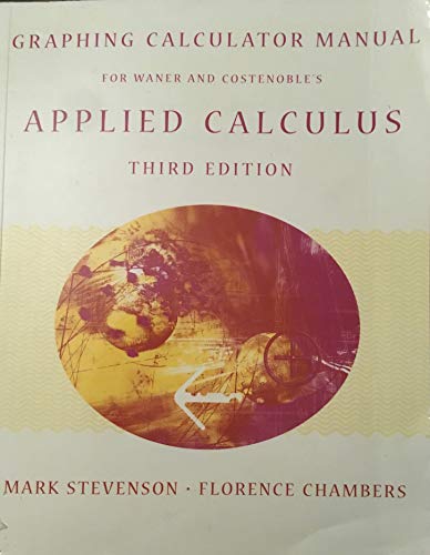 Stock image for Graphing Calculator Manual for Waner/Costenoble's Applied Calculus, 3rd for sale by Bookmans