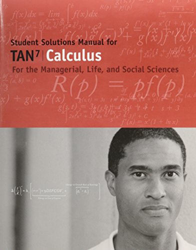 Stock image for Student Solutions Manual for Tan  s Calculus for the Managerial, Life, and Social Sciences, 7th for sale by HPB-Red