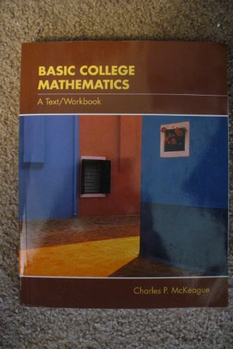 Basic College Mathematics: A Text/Workbook (Non-InfoTrac Version with CD-ROM) (9780534433130) by McKeague, Charles P. (Pat)