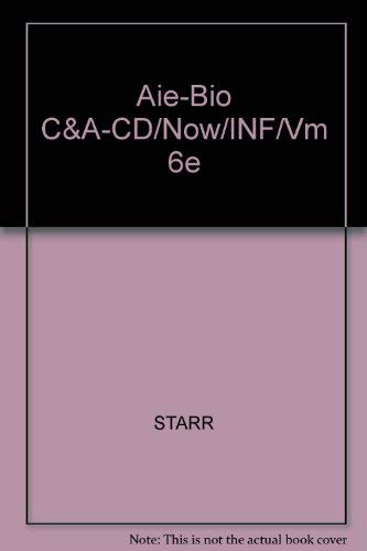 Aie-Bio C&A-CD/Now/INF/Vm 6e (9780534462260) by Cecie Starr