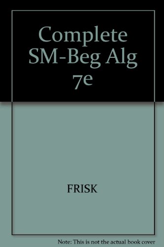 Complete SM-Beg Alg 7e (9780534463366) by FRISK