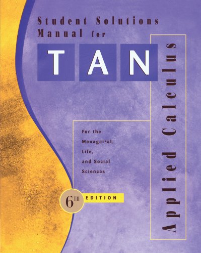 Beispielbild fr Student Solutions Manual for Tan S Applied Calculus for the Managerial, Life, and Social Sciences, 6th zum Verkauf von ThriftBooks-Atlanta