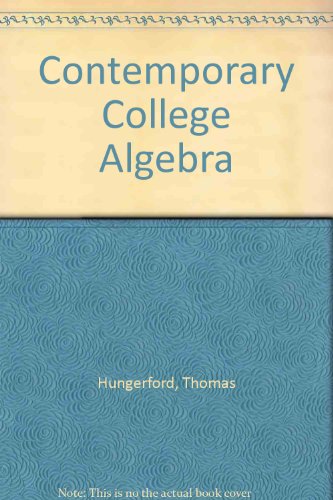 Stock image for Contemporary College Algebra (2nd, 05) by Hungerford, Thomas W [Hardcover (2004)] for sale by Phatpocket Limited