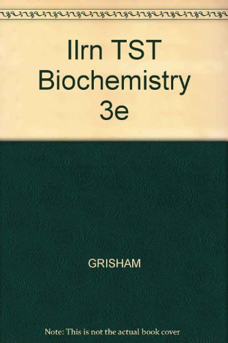 Ilrn TST Biochemistry 3e (9780534490409) by GRISHAM; GARRETT