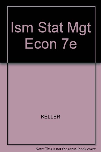 Ism Stat Mgt Econ 7e (9780534491277) by Keller