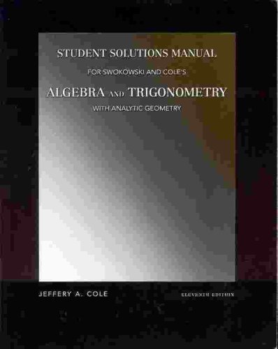 Stock image for Student Solutions Manual for Swokowski/Cole  s Algebra and Trigonometry with Analytic Geometry, 11th for sale by HPB-Red