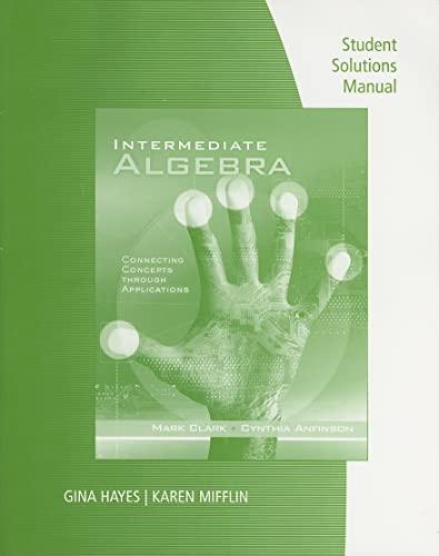 Stock image for Student Solutions Manual for Clark/Anfinson's Intermediate Algebra: Concepts through Applications for sale by Irish Booksellers