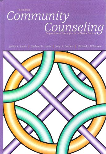 Community Counseling: Empowerment Strategies for a Diverse Society (9780534506261) by Lewis, Judith A.; Lewis, Michael D.; Daniels, Judy A.; Dâ€™Andrea, Michael J.
