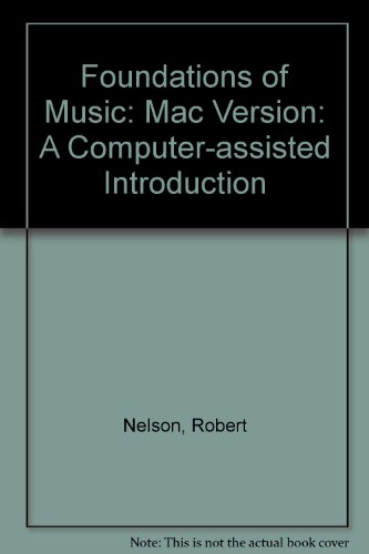 Beispielbild fr Foundations of Music: A Computer-Assisted Introduction, Macintosh Version zum Verkauf von Green Street Books