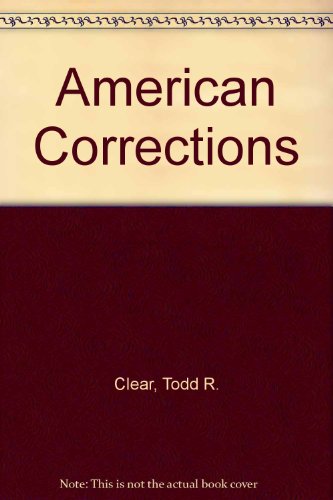 9780534507886: American Corrections (A volume in the Wadsworth Contemporary Issues in Crime and Justice Series)
