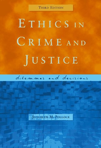 Beispielbild fr Ethics in Crime and Justice : Dilemmas and Decisions zum Verkauf von Better World Books