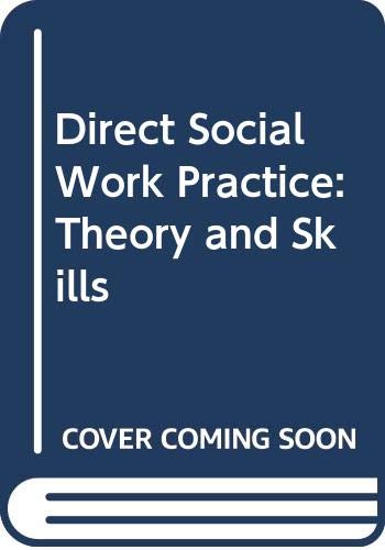 Stock image for Direct Social Work Practice: Theory and Skills (Non-Infotrac Version) for sale by ThriftBooks-Dallas