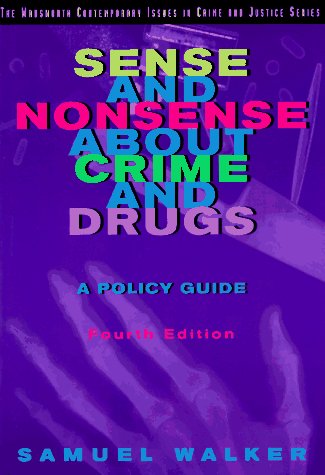 Stock image for Sense and Nonsense About Crime and Drugs: A Policy Guide (Contemporary Issues in Crime and Justice Series) for sale by Wonder Book