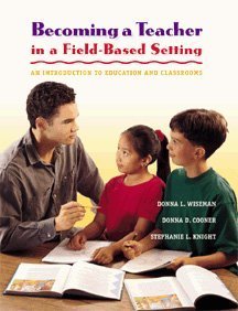 Beispielbild fr Becoming a Teacher in a Field-Based Setting: An Introduction to Education and Classrooms zum Verkauf von SecondSale