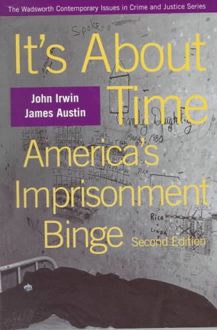 Stock image for Its About Time: Americas Imprisonment Binge (A volume in the Wadsworth Contemporary Issues in Crime and Justice Series) for sale by BooksRun