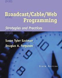 Imagen de archivo de Broadcast/Cable/Web Programming: Strategies and Practices (with InfoTrac) (Wadsworth Series in Production) a la venta por -OnTimeBooks-