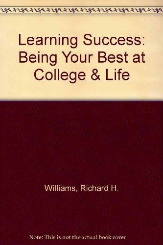 Learning Success: Being Your Best at College & Life (9780534513504) by Carl M. Wahlstrom; Brian K. Williams