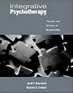 Integrative Psychotherapy: The Art and Science of Relationship (Skills, Techniques, & Process)