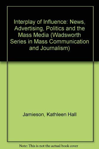 Stock image for Interplay of Influence: News, Advertising, Politics, and the Mass Media for sale by Wonder Book