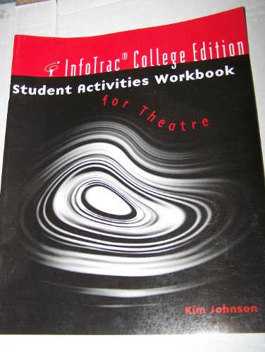 Student Activities Workbook for Theatre, Infotrac College Edition (9780534514969) by Kim Johnson