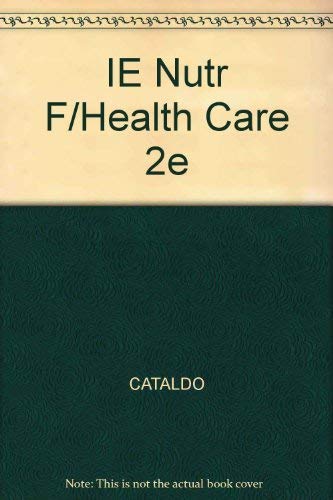 IE Nutr F/Health Care 2e (9780534515539) by CATALDO