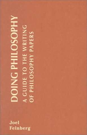Doing Philosophy: A Guide to the Writing of Philosophy Papers (9780534516635) by Feinberg, Joel