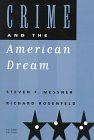 Crime and the American Dream (A volume in the Wadsworth Contemporary Issues in Crime and Justice Series) (9780534517663) by Messner, Steven F.; Rosenfeld, Richard