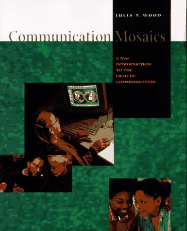 9780534518677: Communication Mosaics: A New Introduction to the Field of Communication