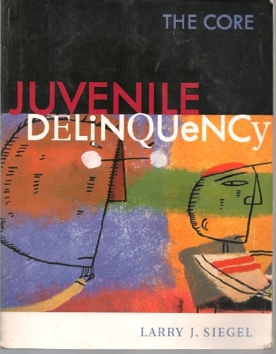 9780534519322: Juvenile Delinquency: The Core