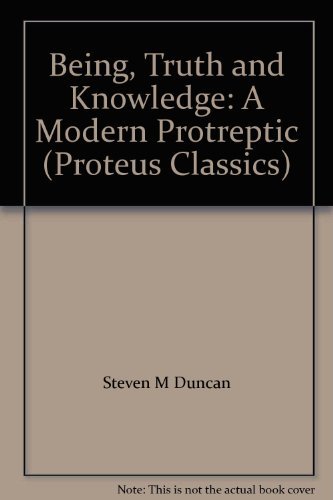 Imagen de archivo de Being, Truth and Knowledge: A Modern Protreptic (Proteus Classics) a la venta por HPB-Red