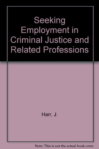 Seeking Employment in Criminal Justice and Related Fields (with Careers in Criminal Justice Interactive CD-ROM) (9780534521561) by Harr, J. Scott; Hess, KÃ¤ren M.