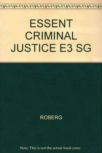 9780534523657: Essent Criminal Justice E3 Sg